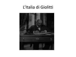 L’Italia di Giolitti
 