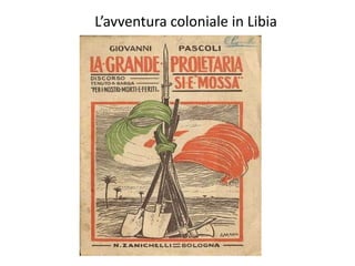 L’avventura coloniale in Libia
 