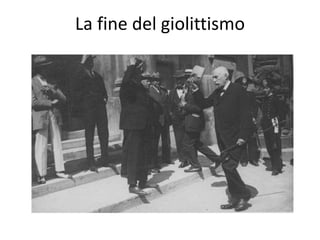 La fine del giolittismo
 