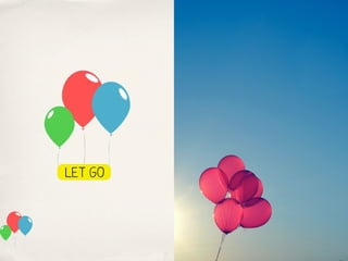 Let go
 
