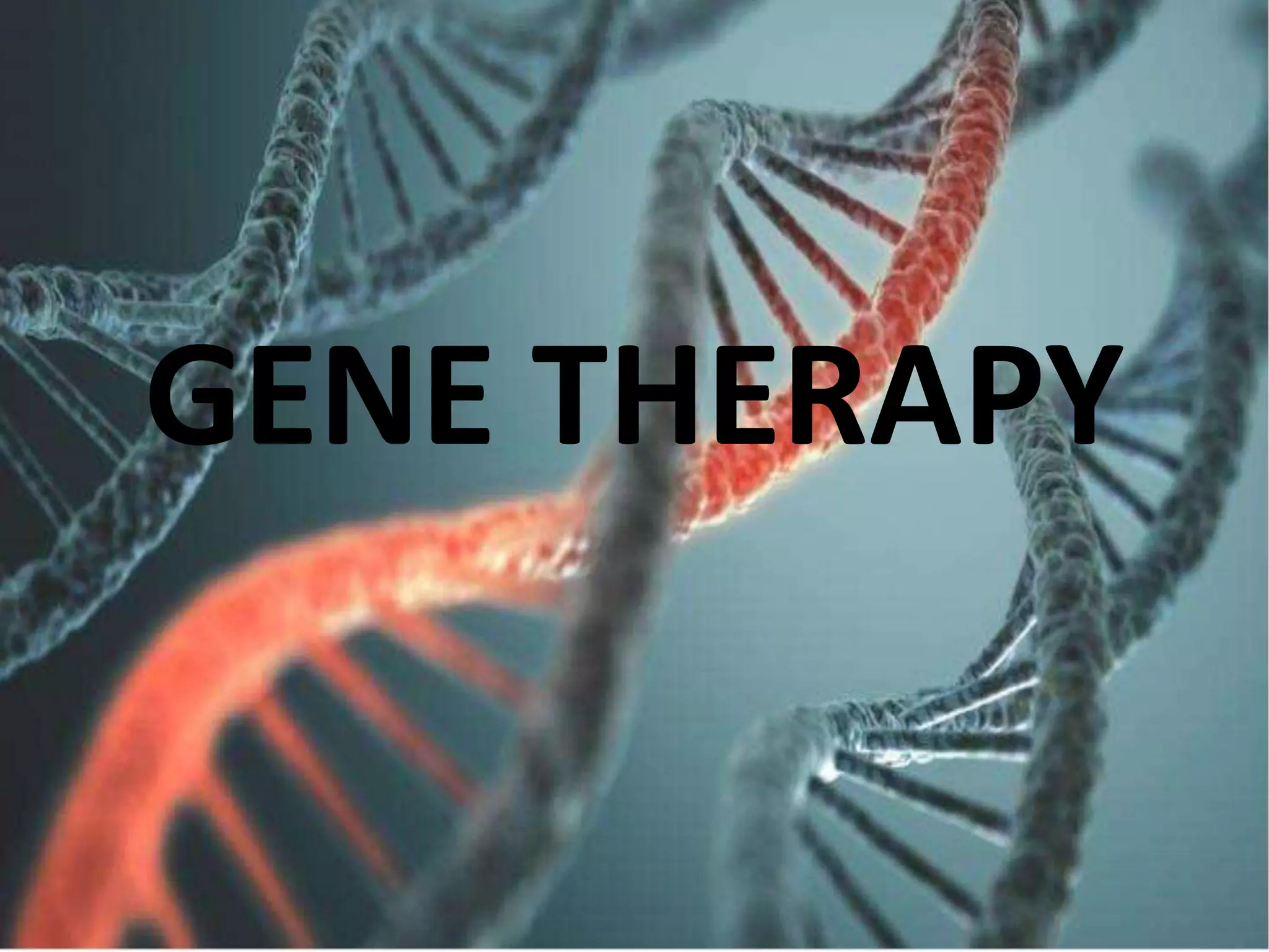 GENE THERAPY
 