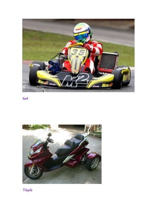 Kart




Tricycle
 