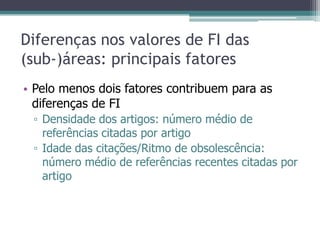 Densidade e idade das citações: exemploMatemáticaDensidade dos artigosIdade das citaçõesOncologiaDensidade dos artigosIdade das citações