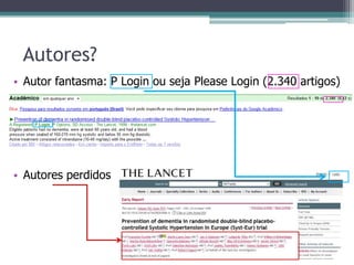 TODAS as bases possuem inconsistências!TODO o levantamento biliométrico exige limpeza de dados!