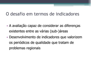 E as perspectivas são boas?Parece que sim!King, C. Brazilian Science on the Rise. Science Watch. July/Aug. 2009.