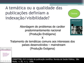 Elementos condicionantes da visibilidade de um periódico hoje