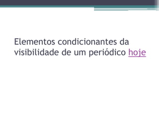 Motores de busca: visibilidade não condicionada?HojePublicações dos países periféricos