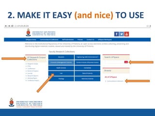 2. MAKE IT EASY (and nice) TO USE
 