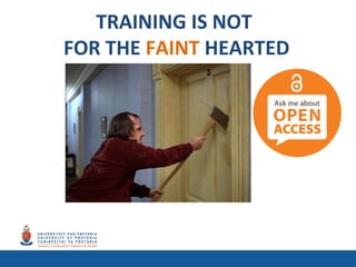 TRAINING IS NOT
FOR THE FAINT HEARTED
 