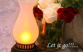 Let it go!!!...
 