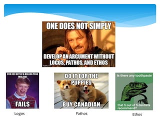 Logos Pathos Ethos 
 