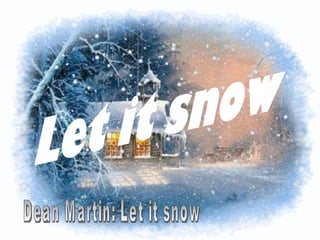 Let it snow Dean Martin: Let it snow 