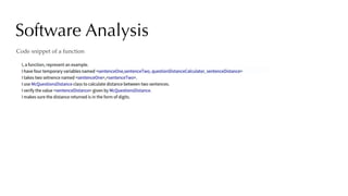 Software Analysis
Code snippet of a function that calculates the distance between two sentences.
 
