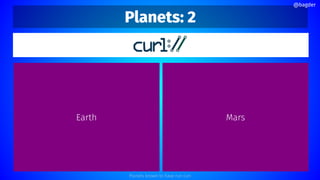 Planets: 2
@bagder
Earth Mars
Planets known to have run curl
 