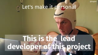 Let's make it personal
This is the lead
developer of this project
@bagder
 