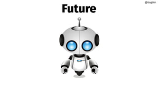 Future
@bagder
@bagder
 