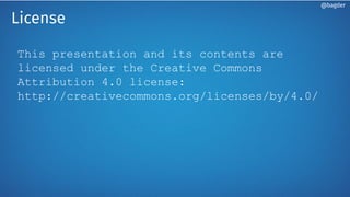 License
This presentation and its contents are
licensed under the Creative Commons
Attribution 4.0 license:
http://creativecommons.org/licenses/by/4.0/
@bagder
 