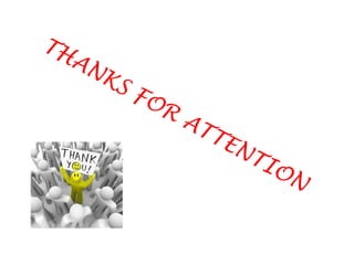 THANKS FOR
ATTENTION
 