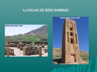 La KALAA DE BENI HAMMAD :
 