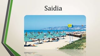 Saidia
 