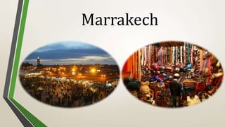 Marrakech
 