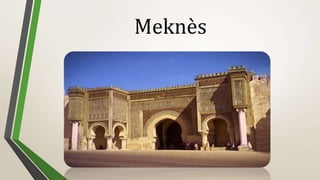 Meknès
 