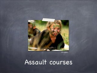 US military




Assault courses
 