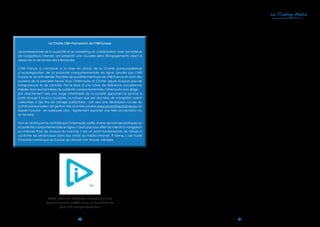 Le Trading Media




                     La Charte OBA Framework de l’IAB Europe

Les professionnels de la publicité et du marketing, en collaboration avec les éditeurs
de navigateurs Internet, ont présenté une nouvelle série d'engagements visant à
respecter la vie privée des Internautes.

L'IAB France a contribué à la mise en place de la Charte paneuropéenne
d’autorégulation de la publicité comportementale en ligne, lancée par l’IAB
Europe le 14 avril dernier. Nombre de sociétés-membres de l'IAB France en sont des
soutiens de la première heure. Pour l’internaute, la Charte assure toujours plus de
transparence et de contrôle. Par le biais d’une icône de référence européenne
insérée dans les bannières de publicité comportementale, l’internaute sera dirigé :
soit directement vers une page interstitielle de la société apportant le service à
partir duquel il pourra accepter ou refuser que ses données de navigation soient
collectées à des fins de ciblage publicitaire ; soit vers une déclinaison locale du
portail paneuropéen de gestion des données privées www.youronlinechoices.eu, sur
lequel il pourra - en quelques clics - également exprimer une telle acceptation ou
un tel refus.

Tout en renforçant le contrôle par l’internaute, cette charte de bonnes pratiques sur
la publicité comportementale en ligne n’aura pas pour effet de ralentir la navigation
sur Internet. Pour les acteurs du marché, c’est un point fondamental, de nature à
conforter les annonceurs dans leur choix du média Internet. À terme, c’est toute
l’industrie numérique en Europe qui devrait s’en trouver valorisée.




                    Cette icône de référence européenne sera
                   prochainement insérée dans les bannières de
                            publicité comportementale



                                         20                                              21
 