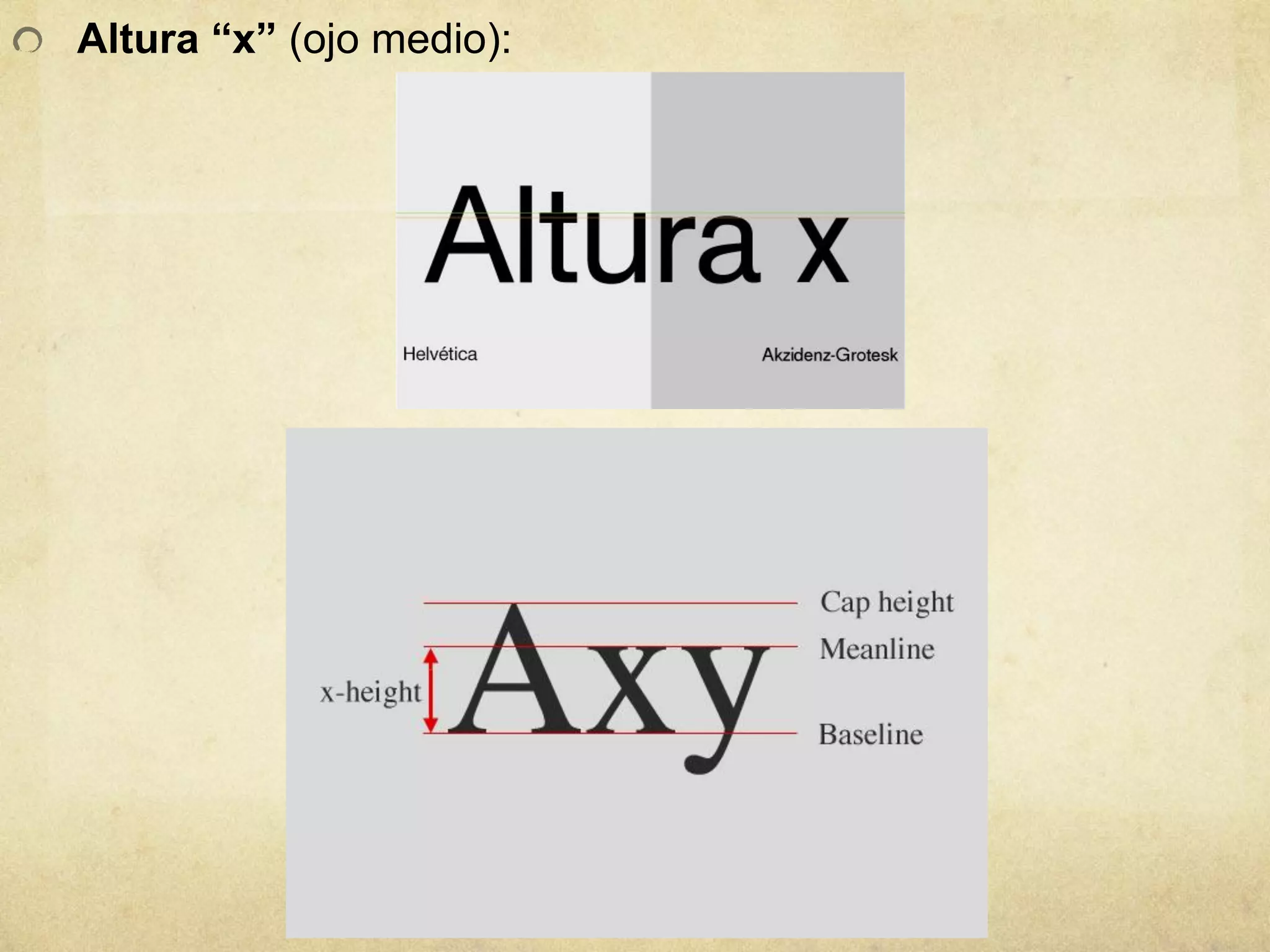 Altura “x” (ojo medio):
 