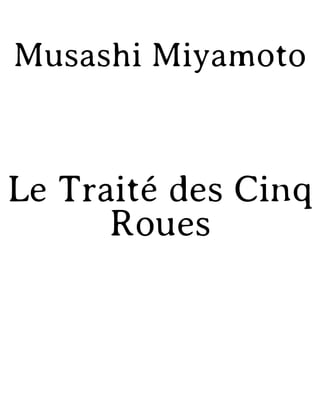 Le Traité des Cinq Roues (Le Livre des cinq anneaux): Un traité de  stratégie de Musashi Miyamoto : Miyamoto, Musashi: : Livres