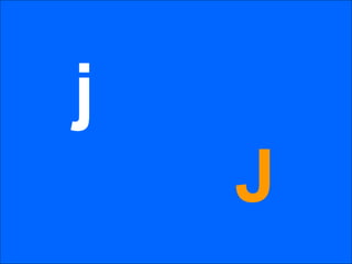 j J 