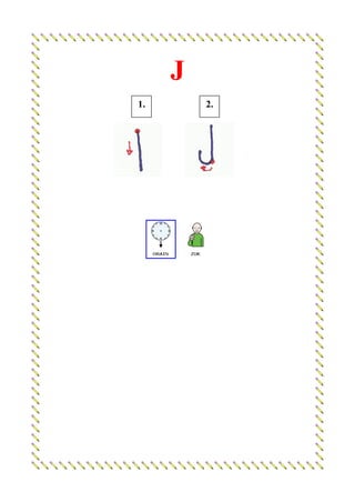 J
1. 2.
 