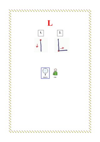 L
1. 2.
 