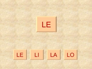 LE LE LO LA LI 
