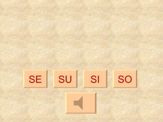 SI SE SO SU 