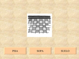SUELO PISA SOPA 