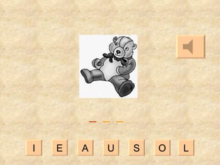 I E A U S O L _   _  _ 