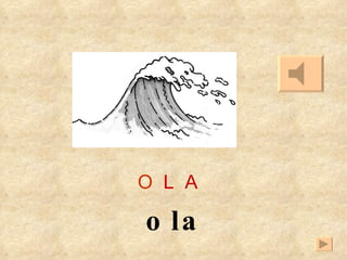 O   L   A ola 