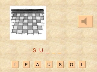 I E A U S O L S   U   _   _  _ 