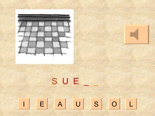 I E A U S O L S   U   E   _   _ 