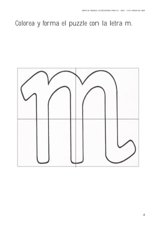 GRUPO DE TRABAJO: LECTOESCRITURA PARA E.E – 06/07 – C.E.I.P VIRGEN DEL MAR
4
Colorea y forma el puzzle con la letra m.
 