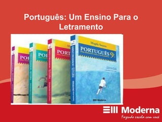 Português: Um Ensino Para o Letramento 