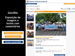 GALERIA Exposição de imagens e textos com comentários 