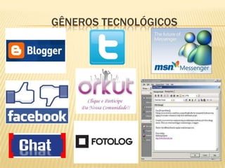 GÊNEROS TECNOLÓGICOS
 