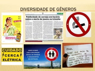 DIVERSIDADE DE GÊNEROS
 
