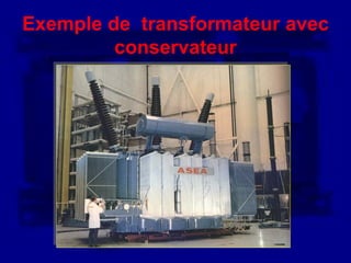 Exemple de transformateur avec
         conservateur
 