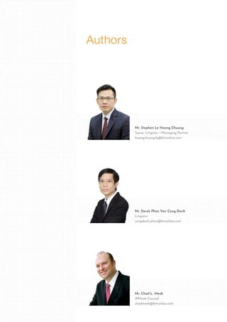 Authors
Mr. Stephen Le Hoang Chuong
Senior Litigator - Managing Partner
hoangchuong.le@letranlaw.com
Mr. Derek Phan Van Cong Danh
Litigator
congdanh.phan@letranlaw.com
Mr. Chad L. Meek
Affiliate Counsel
chadmeek@letranlaw.com
 