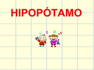 HIPOPÓTAMO 