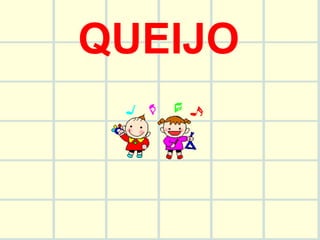QUEIJO 