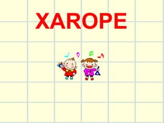 XAROPE 